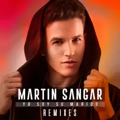 Yo Soy Su Marido (Remixes) - EP - Martín Sangar