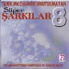 Türk Müziğinde Unutulmayan Süper Şarkılar, Vol.8