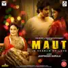 Maut - Single album lyrics, reviews, download