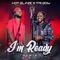I'm Ready (Remix) [feat. Hot Blaze] - Mr Bow lyrics