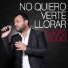 No Quiero Verte Llorar - Single