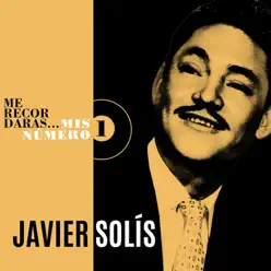 Me Recordarás... Mis Número 1 - Javier Solis