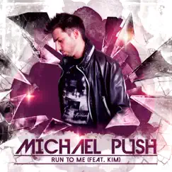 Run to Me - Single by Michael Push album reviews, ratings, credits