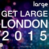 Get Large London 2015
