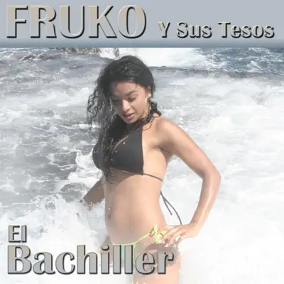 El Bachiller - Fruko y Sus Tesos