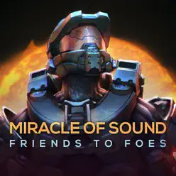 Friends to Foes - Single - Miracle of sound