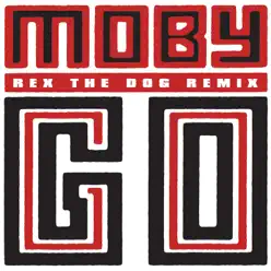 Go (Rex the Dog Remix) - Single - Moby