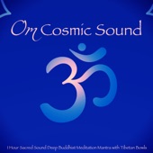 OM Cosmic Sound – 1 Hour Sacred Sound Deep Buddhist Meditation Mantra with Tibetan Bowls artwork