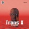 Trans X - DJ Dantino lyrics