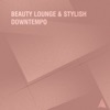 Beauty Lounge & Stylish Downtempo, 2016