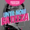 Until Now (feat. iLLA Da Producer & Poo Bear) - Bateeza lyrics