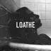 Loathe song reviews