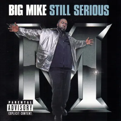 Still Serious - Big Mike Still Serious - Big Mike