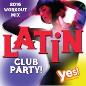 Latin Club Party! 2016 Workout Mix artwork