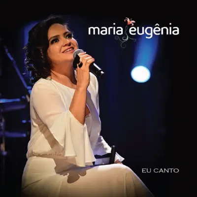 Eu Canto - Maria Eugenia