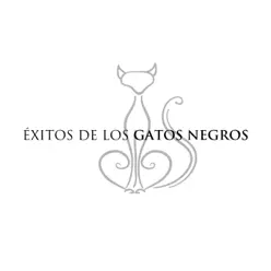Éxitos de los Gatos Negros - Los Gatos Negros Éxitos de los Gatos Negros - Los Gatos Negros