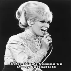 Ev'rything Is Coming Up - Dusty Springfield