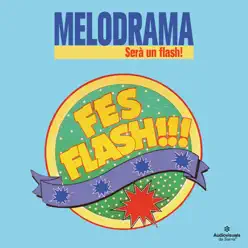 Serà Un Flash - Single - Melodrama Serà Un Flash - Single - Melodrama