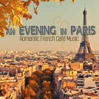 Le Petit Orchestre de Café Paris - An Evening in Paris: Romantic French Café Music artwork