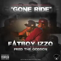 Gone Ride - Single by Fatboy Izzo & Fred the Godson album reviews, ratings, credits