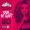 Shhh... Be Quiet (Maxwell Mart'n Remix) - Dj Sherry & Petey Pablo lyrics