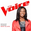 What Is Love (The Voice Performance) - Single artwork