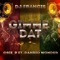 Gimme Dat (feat. Dahrio Wonder) - DJ Francis & Obie-P lyrics