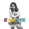 Be Right There (Remixes) - EP, 2015