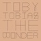 Only Getting Better (feat. Be Atwell) - Toby Tobias lyrics