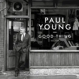 Good Thing by Paul Young album reviews, ratings, credits