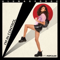 AlunaGeorge - I’m In Control (feat. Popcaan)