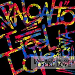 I Feel Love (feat. Koonta) - Single - Paloalto I Feel Love (feat. Koonta) - Single - Paloalto
