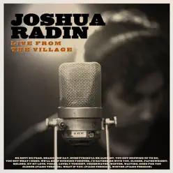 Live from the Village (Deluxe) - Joshua Radin