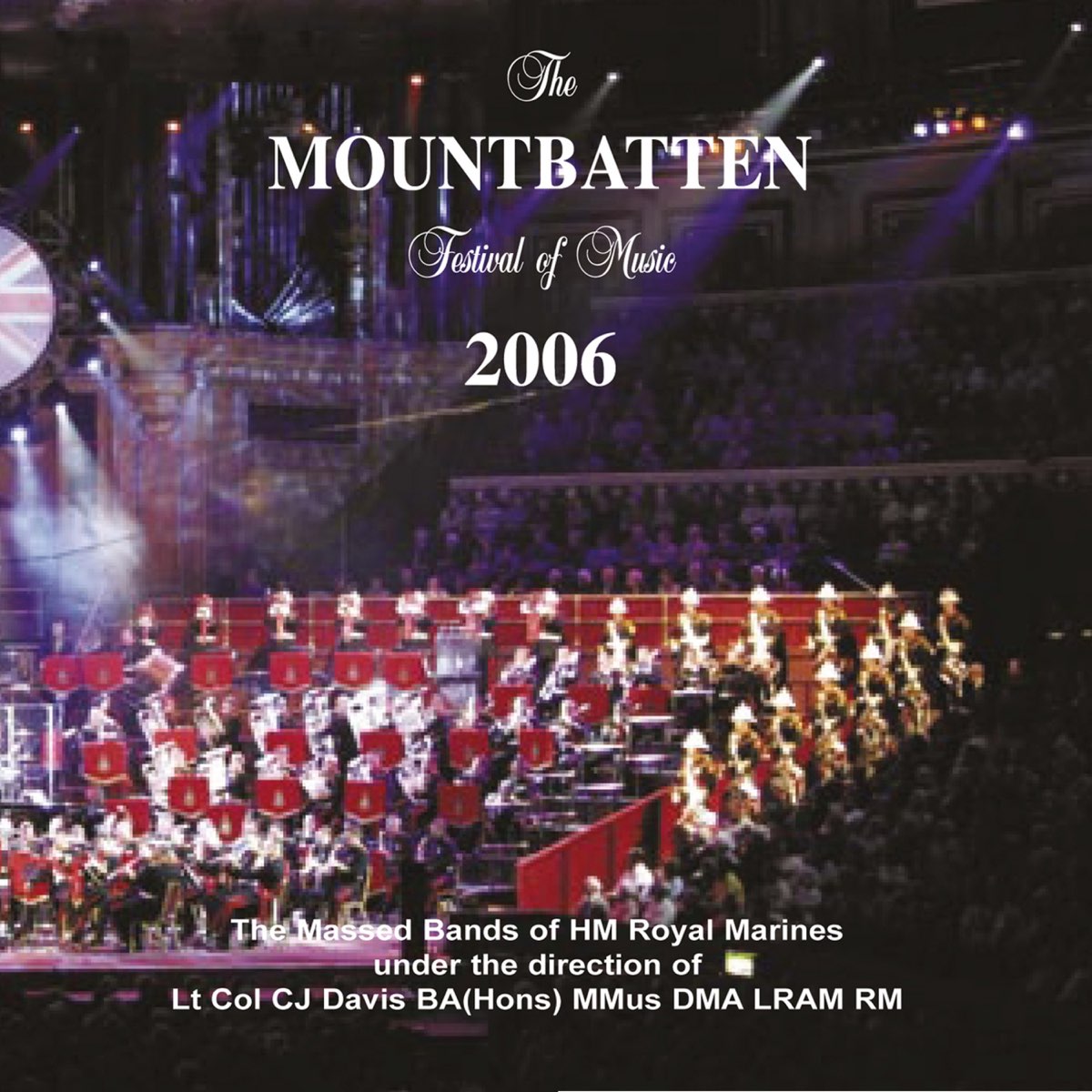 Mountbatten Festival of Music 2006 by Massed Bands of Her Majesty's Royal  Marines on Apple Music