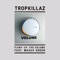 Pump up the Volume (feat. Meaux Green) - Tropkillaz lyrics