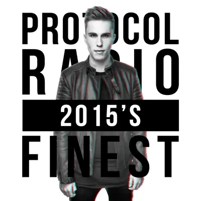 Protocol Radio - 2015's Finest - Nicky Romero