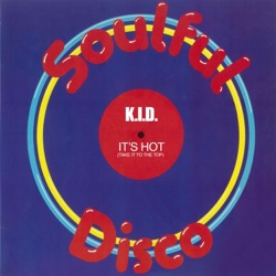 K.I.D. - It's Hot (Take It to the Top)