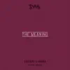 The Meaning - EP album lyrics, reviews, download