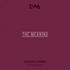The Meaning - EP by Arma8 & Seven24 album reviews, ratings, credits
