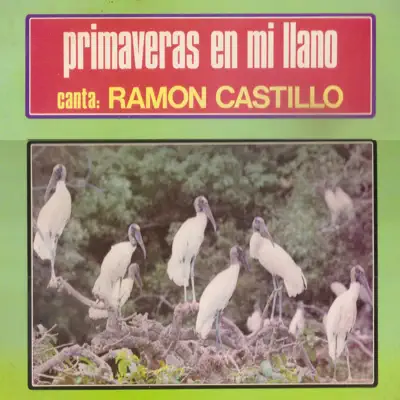 Primaveras en Mi Llano (feat. Armando Guerrero) - Ramón Castillo