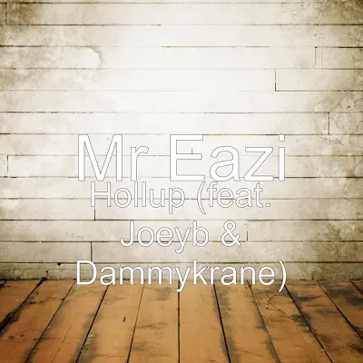 Hollup (feat. Joeyb & Dammykrane) - Single - Mr Eazi
