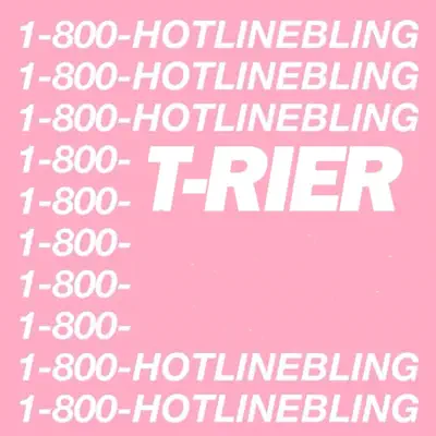Hotline Bling - Single - T-Rier
