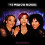 The Mellow Moods - Tell Him That I Love Him