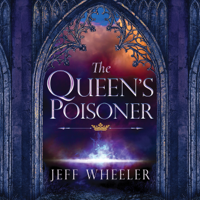 Jeff Wheeler - The Queen's Poisoner: The Kingfountain Series, Book 1 (Unabridged) artwork