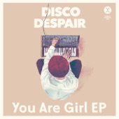 You Are Girl (feat. Jeremey David) by Disco Despair