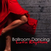 Ballroom Dancing Latin Rhythms – Latin Dance Electronic Salsa Dancing Music artwork