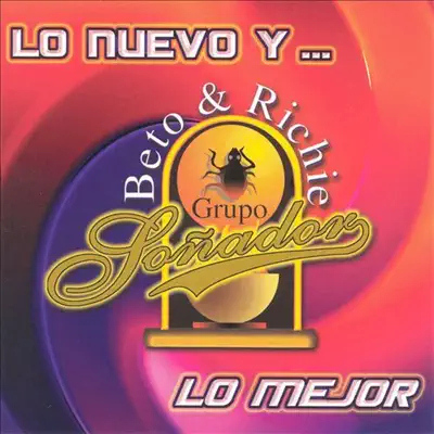 Lo Nuevo Y Lo Mejor - Grupo Soñador Lo Nuevo Y Lo Mejor - Grupo Soñador