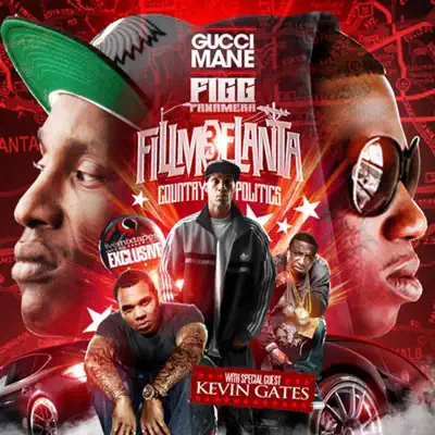 Fillmoelanta, Pt. 3 (Country Politics) - Gucci Mane Fillmoelanta, Pt. 3 (Country Politics) - Gucci Mane