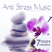 Anti Stress Music: 7 Hours Relaxation, Autogenic Training, Biofeedback New Age Soothing Songs, Stress Relief Therapy Healing - Various Artists