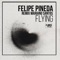 Flying (Mariano Santos Remix) - Felipe Pineda lyrics